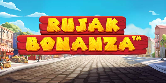 Cara Cerdas Menang Besar Slot Rujak Bonanza
