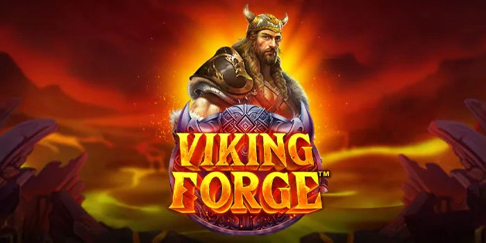 Cara Cerdas Memaksimalkan Kemengan di Slot Viking Forge