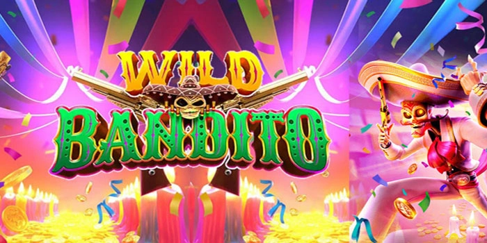 Trik Mudah Menang Di Slot Wild Bandito Jackpot Kilat
